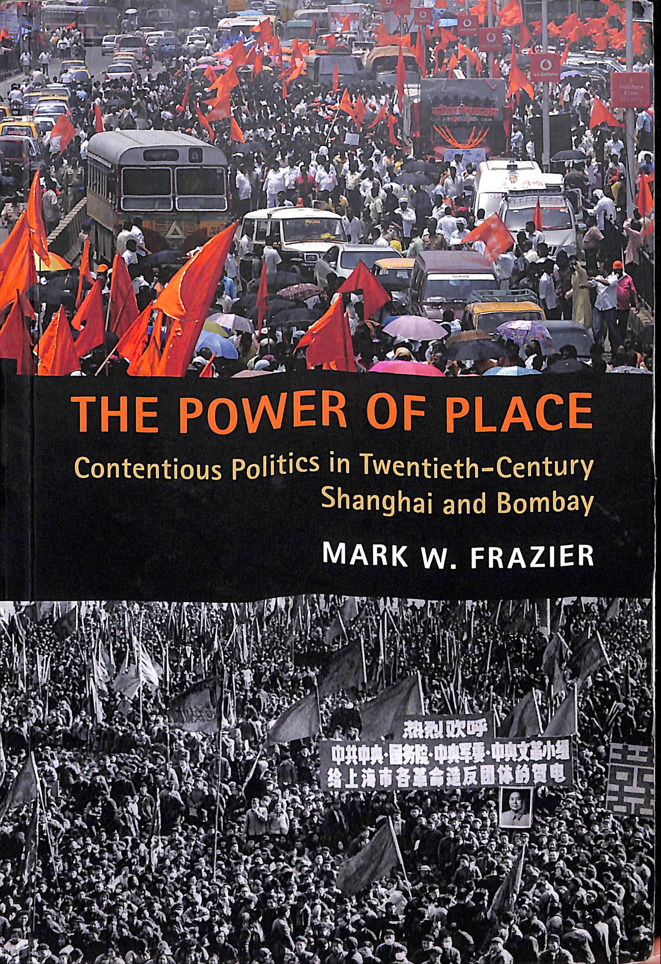 The power of place contentious politics in twentieth-century Shanghai and Bombay