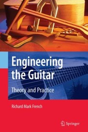 Engineering the guitar theory and practice