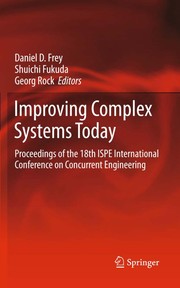 Improving Complex Systems Today Proceedings of the 18th ISPE International Conference on Concurrent Engineering