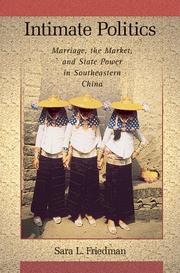 Intimate politics marriage, the market, and state power in southeastern China