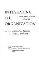 Integrating the organization a social psychological analysis