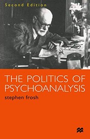 The politics of psychoanalysis an introduction to Freudian and post-Freudian theory
