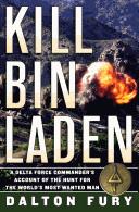 Kill Bin Laden a Delta Force Commander's account of the hunt for the world's most wanted man