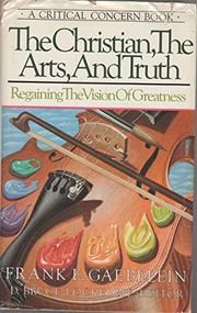 The Christian, the arts, and truth regaining the vision of greatness