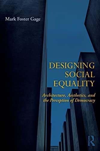 Designing social equality architecture, aesthetics, and the perception of democracy