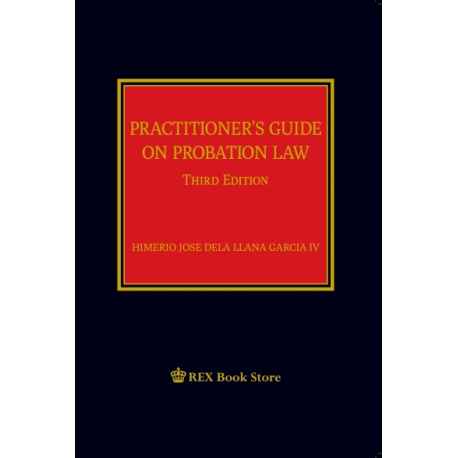 Practitioner's guide on probation law Presidential Decree No. 968 (as amended by Presidential Decree 1257, Batas Pambansa Blg. 76 and Presidential Decree No. 1990 and as further amended by Republic Act No. 10707)