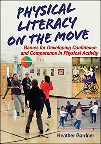 Physical literacy on the move games for developing confidence and competence in physical activity
