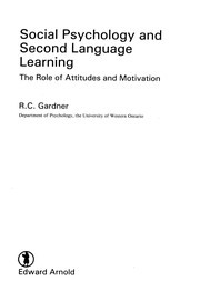 Social psychology and second language learning the role of attitudes and motivation