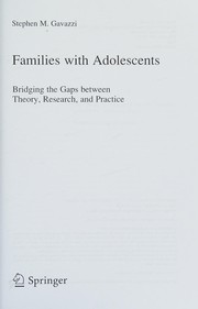Families with adolescents bridging the gaps between theory, research, and practice