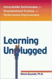 Learning unplugged using mobile technologies for organizational training and performance improvement