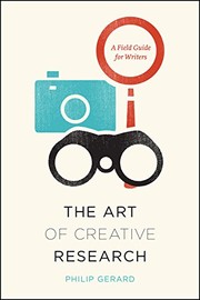 The art of creative research a field guide for writers