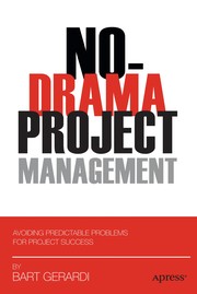 No-drama project management avoiding predictable problems for project success