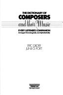 The dictionary of composers and their music every listener's companion : arranged chronologically and alphabetically