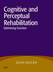 Cognitive and perceptual rehabilitation optimizing function