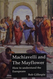 Machiavelli and the Mayflower how to understand the Europeans
