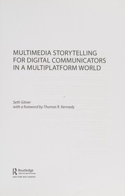 Multimedia storytelling for digital communicators in a multiplatform world