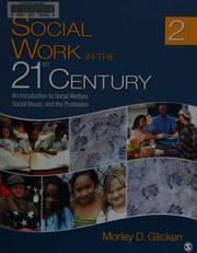 Social work in the 21st century an introduction to social welfare, social issues, and the profession