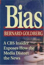 Bias a CBS insider exposes how the media distorts the news