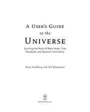 A user's guide to the universe surviving the perils of black holes, time paradoxes, and quantum uncertainty