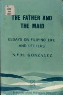 The father and the maid essays on Filipino life and letters
