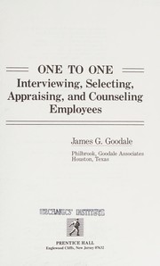 One to one interviewing, selecting, appraising, and counseling employees