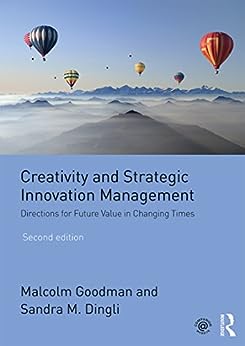 Creativity and strategic innovation management directions for future value in changing times