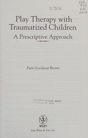 Play therapy with traumatized children a prescriptive approach