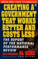 Creating a government that works better & costs less the report of the National Performance Review