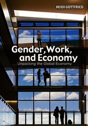 Gender, work, and economy unpacking the global economy