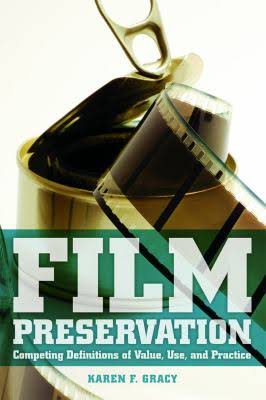 Film preservation competing definitions of value, use, and practice
