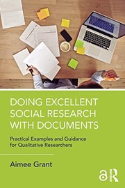 Doing excellent social research with documents practical examples and guidance for qualitative researchers