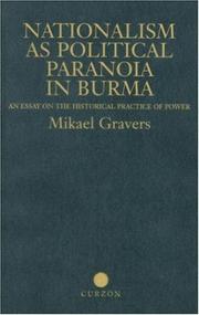 Nationalism as political paranoia in Burma an essay on the historical practice of power