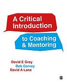 A critical introduction to coaching & mentoring debates, dialogues & discourses