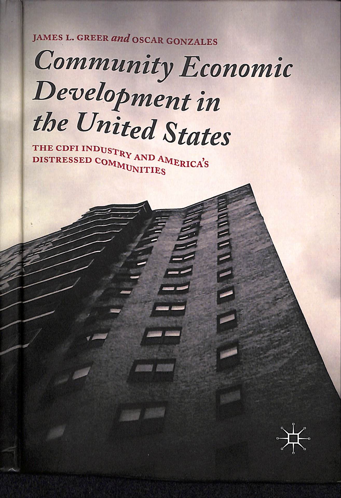 Community economic development in the United States the CDFI industry and America's distressed communities