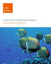 Fundamentals of organizational behavior managing people and organizations