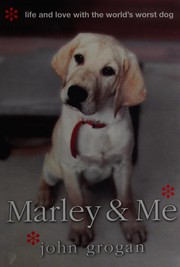 Marley & me life and love with the world's worst dog