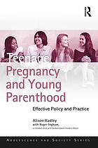 Teenage pregnancy and young parenthood effective policy and practice
