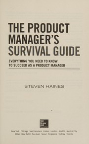 The product manager's survival guide everything you need to know to succeed as a product manager