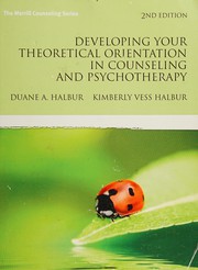 Developing your theoretical orientation in counseling and psychotherapy