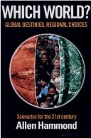 Which world? scenarios for the 21st century; global destinies, regional choices