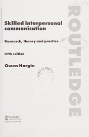 Skilled interpersonal communication research, theory, and practice