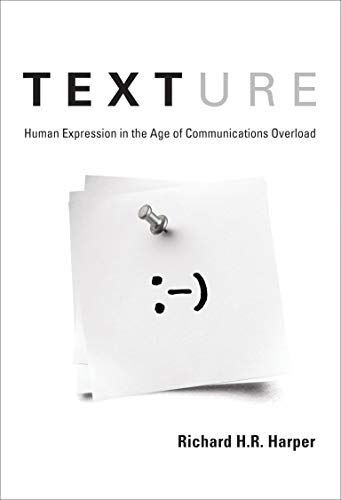 Texture human expression in the age of communications overload