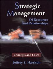 Strategic management of resources and relationships concepts and cases