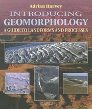 Introducing geomorphology a guide to landforms and processes