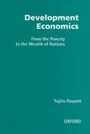 Development economics from the poverty to the wealth of nations