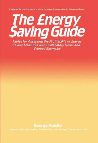 The energy saving guide tables for assessing the profitability of energy saving measures with explanatory notes and worked examples