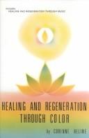 Healing and regeneration through color/music