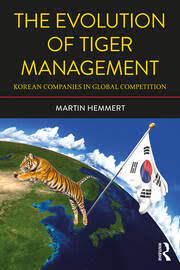 The evolution of tiger management Korean companies in global competition