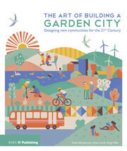 The art of building a garden city designing new communities for the 21st century /