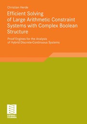 Efficient solving of large arithmetic constraint systems with complex boolean structure proof engines for the analysis of hybrid discrete-continuous systems